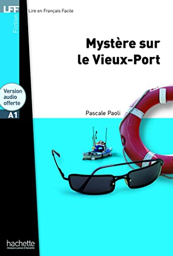 Beispielbild fr Mystère Sur Le Vieux-Port + CD Audio MP3 (A1): Mystère Sur Le Vieux-Port + CD Audio MP3 (A1) (Lff (Lire En Francais Facile)) (French Edition) zum Verkauf von BooksRun