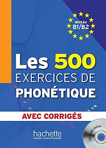 9782011557544: Les 500 Exercices de phonetique avec corriges niveau B1/B2 + CD [Lingua francese]