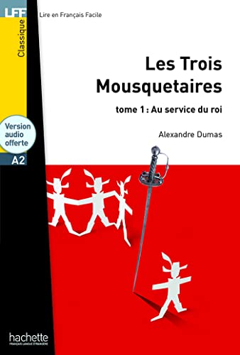 9782011557575: Les Trois Mousquetaires, T. 1 + CD Audio MP3 (A2): Les Trois Mousquetaires, Tome 1: Au Service Du Roi + CD Audio MP3 (A2) (Lff (Lire En Francais Facile)) (French Edition)