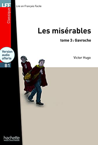 

Les Misérables, Tome 3 (Gavroche) + CD MP3 (Lff B1) (Lff (Lire En Francais Facile))
