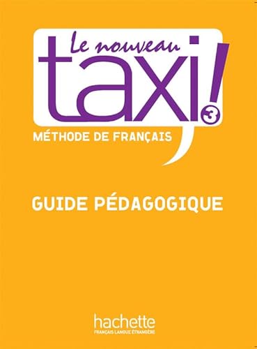 9782011557902: Le nouveau taxi!: Guide pedagogique 3