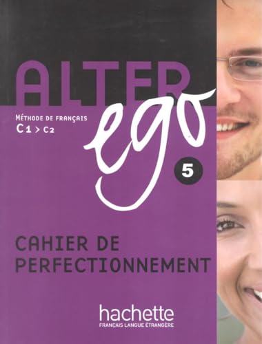 Imagen de archivo de Alter Ego 5: Methode de Francais C1-C2: Cahier De Perfectionnement (French Edition) a la venta por SecondSale