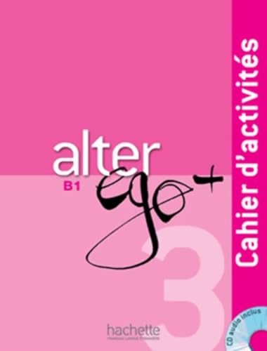 9782011558152: Alter Ego+ 3 Zeszyt cwiczen + CD [Lingua francese]: Cahier d'activits: Vol. 3