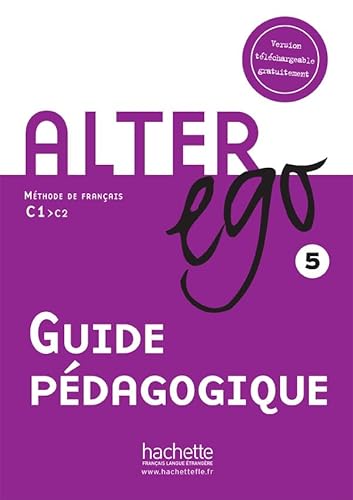 9782011558282: Alter Ego 5 - Guide pdagogique tlchargeable: Alter Ego 5 - Guide pdagogique tlchargeable