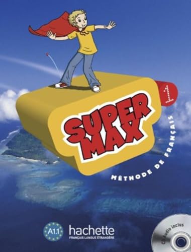 9782011558930: Super max. Livre de l'lve. Per la Scuola elementare. Con CD Audio (Vol. 1): FLE SUPER