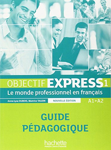 Beispielbild fr Objectif Express 1 Ne: Guide Pedagogique: Objectif Express 1 Ne: Guide Pedagogique zum Verkauf von AHA-BUCH GmbH