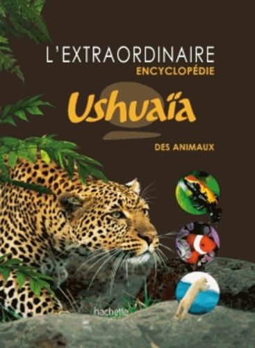 L'extraordinaire encyclopÃ©die UshuaÃ¯a des animaux (French Edition) (9782011601933) by Richard Beatty