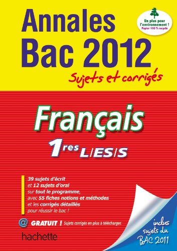 Stock image for Objectif Bac 2012 Annales sujets et corrigs Franais 1res for sale by Ammareal