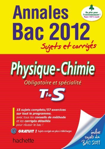 Beispielbild fr Objectif Bac 2012 Annales sujets et corrigs - Physique-Chimie Terminale S zum Verkauf von Ammareal