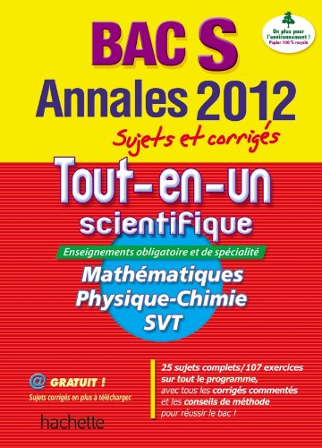 Beispielbild fr OBJECTIF BAC 2012 ANNALES SUJETS ET CORRIGES - Le Tout en un Terminale S zum Verkauf von Ammareal