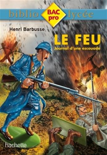 9782011612380: Biblio BAC Pro - Le Feu de Henri Barbusse: Journal d'une escouade (Bibliolyce Pro)