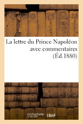 Stock image for La Lettre Du Prince Napolon Avec Commentaires (Litterature) (French Edition) for sale by Lucky's Textbooks