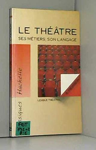Imagen de archivo de Le thtre, ses mtiers, son langage a la venta por medimops