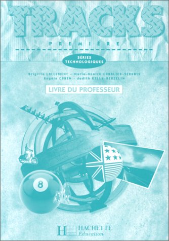 Beispielbild fr Anglais Tracks, 1re Sries Technologiques : Livre Du Professeur zum Verkauf von RECYCLIVRE