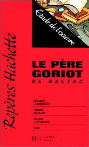 Stock image for Le Pre Goriot, de Balzac : tude de l'oeuvre for sale by medimops