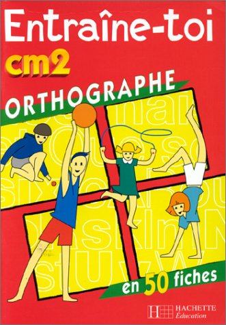 Imagen de archivo de Entraine-toi : orthographe - CM2 (Hachette Education) a la venta por medimops