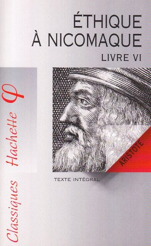 9782011674142: Ethique  Nicomaque Livre VI, Aristote: Texte intgral (Classiques Hachette philosophie) (French Edition)
