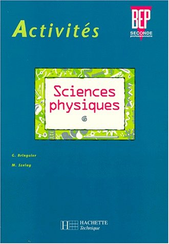 Imagen de archivo de Sciences physiques, activits, tome 1 - BEP, seconde pro, lve a la venta por medimops