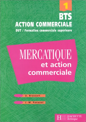 Beispielbild fr Mercatique et action commerciale, BTS, tome 1. Livre de l'lve, dition 98 zum Verkauf von Ammareal