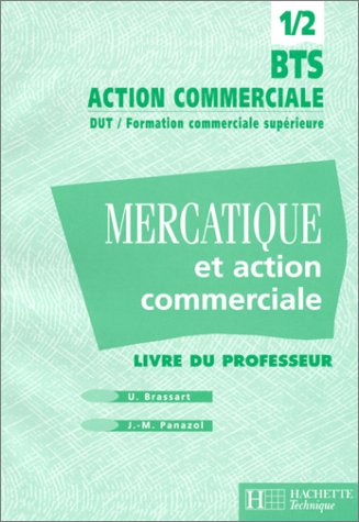 Beispielbild fr Mercatique et action commerciale BTS, tomes 1 et 2. Livre du professeur zum Verkauf von Ammareal