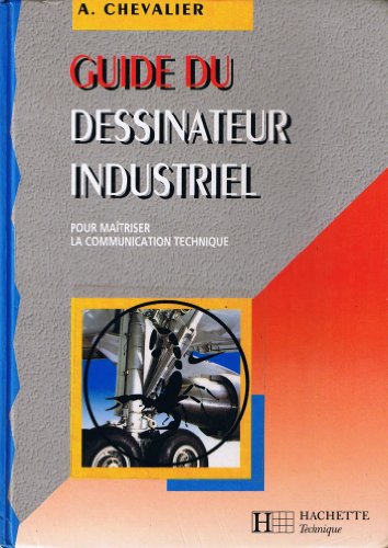 Stock image for Guide du dessinateur industriel: Pour matriser la communication technique for sale by medimops