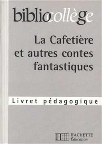 Imagen de archivo de La Cafetire" et autres contes fantastiques. Professeur a la venta por medimops