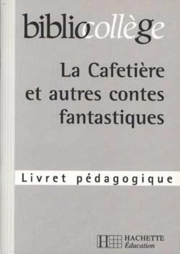 Stock image for La Cafetire" et autres contes fantastiques. Professeur for sale by medimops