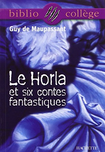 Beispielbild fr Bibliocoll ge - Le Horla et six contes fantastiques, Guy de Maupassant (Bibliocoll ge (22)) (French Edition) zum Verkauf von HPB-Emerald