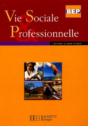 Beispielbild fr Vie sociale et Professionnelle 2de et Term. BEP - Livre lve - Ed.2003 zum Verkauf von Ammareal