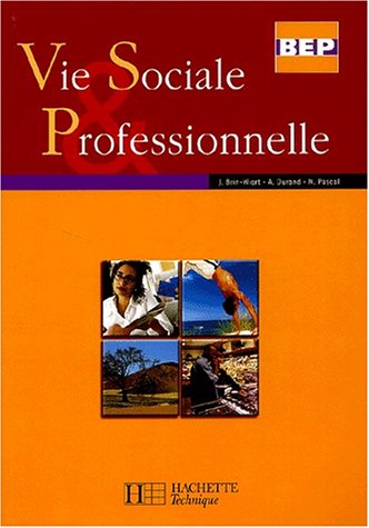 Stock image for Vie sociale et Professionnelle 2de et Term. BEP - Livre lve - Ed.2003 for sale by Ammareal