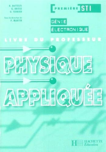 PHYSIQUE APPLIQUEE 1ERE STT LIVRE DU PROFESSEUR EDITION 2003 GENIE ELECTRONIQUE (French Edition) (9782011688200) by Unknown Author
