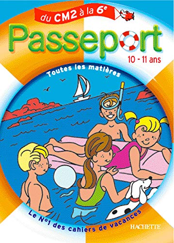 Imagen de archivo de Passeport 10-11 ans : Du CM2  la 6e a la venta por medimops