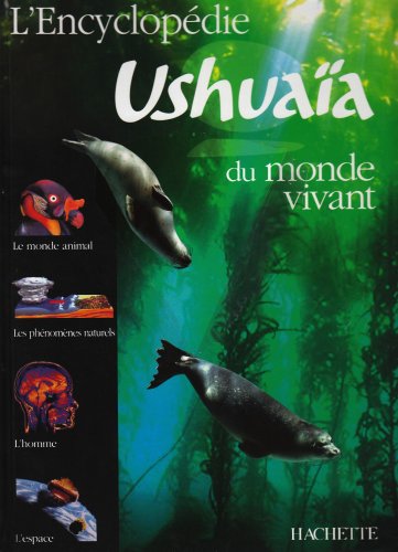 Beispielbild fr Encyclopdie Ushuaa Du Monde Vivant : Le Monde Animal, Les Phnomnes Naturels, L'homme, L'espace zum Verkauf von RECYCLIVRE