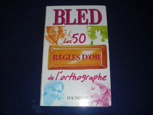 Beispielbild fr Bled les 50 regles d'orthographe zum Verkauf von ThriftBooks-Atlanta