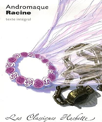 Beispielbild fr Classique Hachette - Andromaque, Racine zum Verkauf von AwesomeBooks