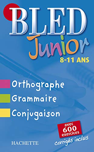 Stock image for Bled Junior: Ortographie, Grammaire, Conjugaison for sale by WorldofBooks