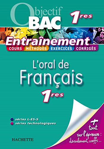 Imagen de archivo de Objectif Bac - Entraînement - L'oral de Français 1 res toutes s ries Lisle, Isabelle de a la venta por LIVREAUTRESORSAS