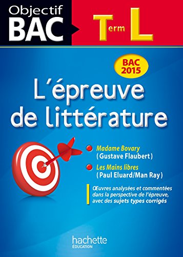 Stock image for Objectif Bac - L'preuve de Littrature Terminale L Bac 2015 for sale by Ammareal