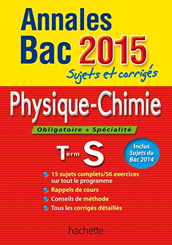 Beispielbild fr Annales Bac 2015 sujets et corrigs - Physique Chimie Terminale S zum Verkauf von Ammareal