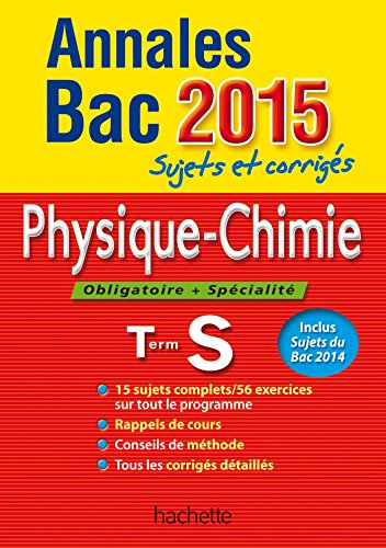 9782011701152: Annales Bac 2015 sujets et corrigs - Physique Chimie Terminale S (Annales du Bac)