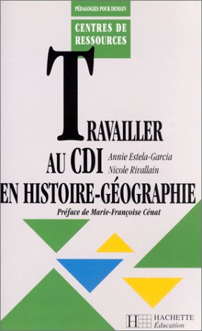 Beispielbild fr Travailler au CDI en histoire-gographie zum Verkauf von Ammareal