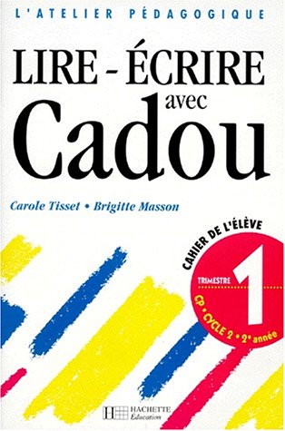 Stock image for Lire - Ecrire avec Cadou au CP - Cahier de l'lve 1 (French Edition) for sale by Lioudalivre