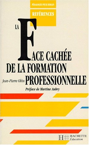 Stock image for La face cache de la formation professionnelle for sale by Ammareal