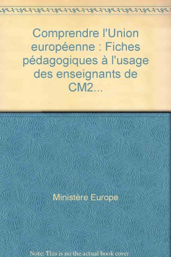 Stock image for Comprendre l'Union europ enne, CM2. Photofiches citoyen de l'Europe Minist re de l'Europe for sale by LIVREAUTRESORSAS