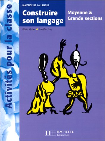 Beispielbild fr Construire son langage, moyenne et grande sections. Matrise de la langue zum Verkauf von medimops