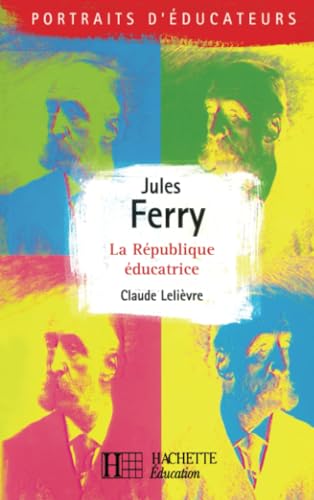 9782011705969: Jules Ferry - La rpublique ducative: La Rpublique ducative