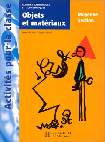 Beispielbild fr Objets Et Matriaux, Moyenne Section : Activits Scientifiques Et Technologiques zum Verkauf von RECYCLIVRE