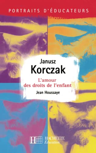 9782011706133: Janusz Korczak - L'amour des droits de l'enfant