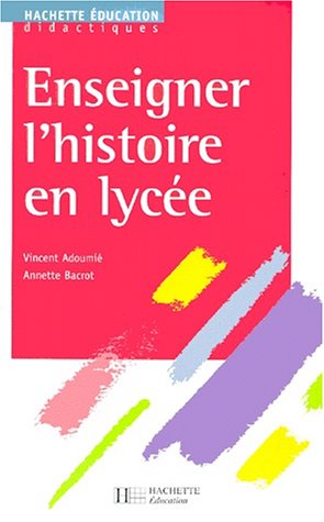 Beispielbild fr Enseigner l'histoire en lyce zum Verkauf von Ammareal