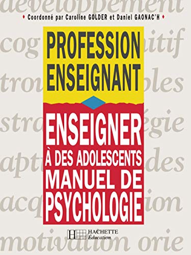 9782011706256: Enseigner  des adolescents - Manuel de psychologie: Manuel de psychologie